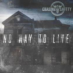 Chasing Safety : No Way to Live
